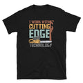 Tree Feller Cutting Edge Technology T Shirt Graphic Tee – Soft Feel · High-Quality Print