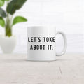 Funny 420 Mug Let39s Toke About ItPot Leaf MugHumorous Mugs Coffee MugsPot MugsFunny Coffee MugsWeed Mugs Marijuana MugsSmoker Gifts Graphic Tee – Feel-Good Design · Great Gift For Fans