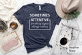 Sometime Attentive Shirt Gift For Teachers ADHD Awareness Shirt Neurodiversity Tshirt Mental Health ShirtInclusion ClothingDyslexia Tee Graphic Tee – Fan Favorite · Top Pick For Any Outfit
