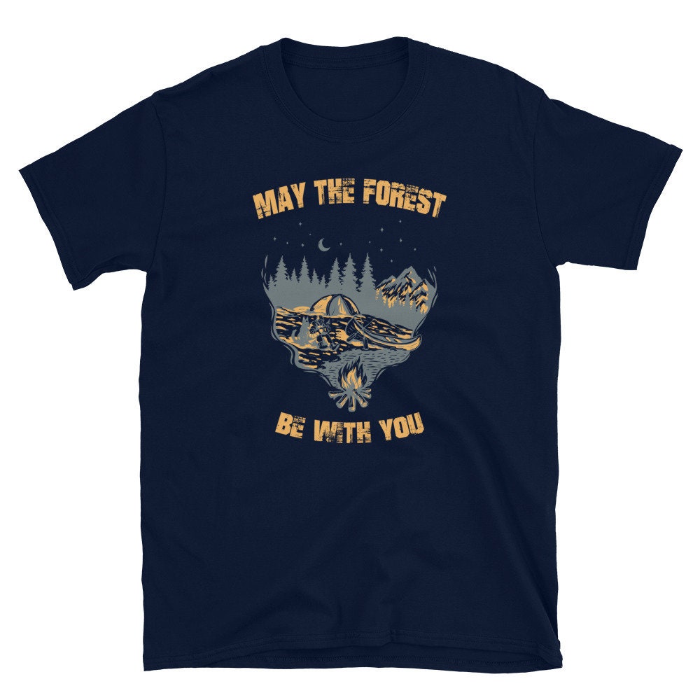 Bushcraft Kayaking and Camping May The Forest T Shirt Graphic Tee – Easygoing Wear · Great Gift For Fans
