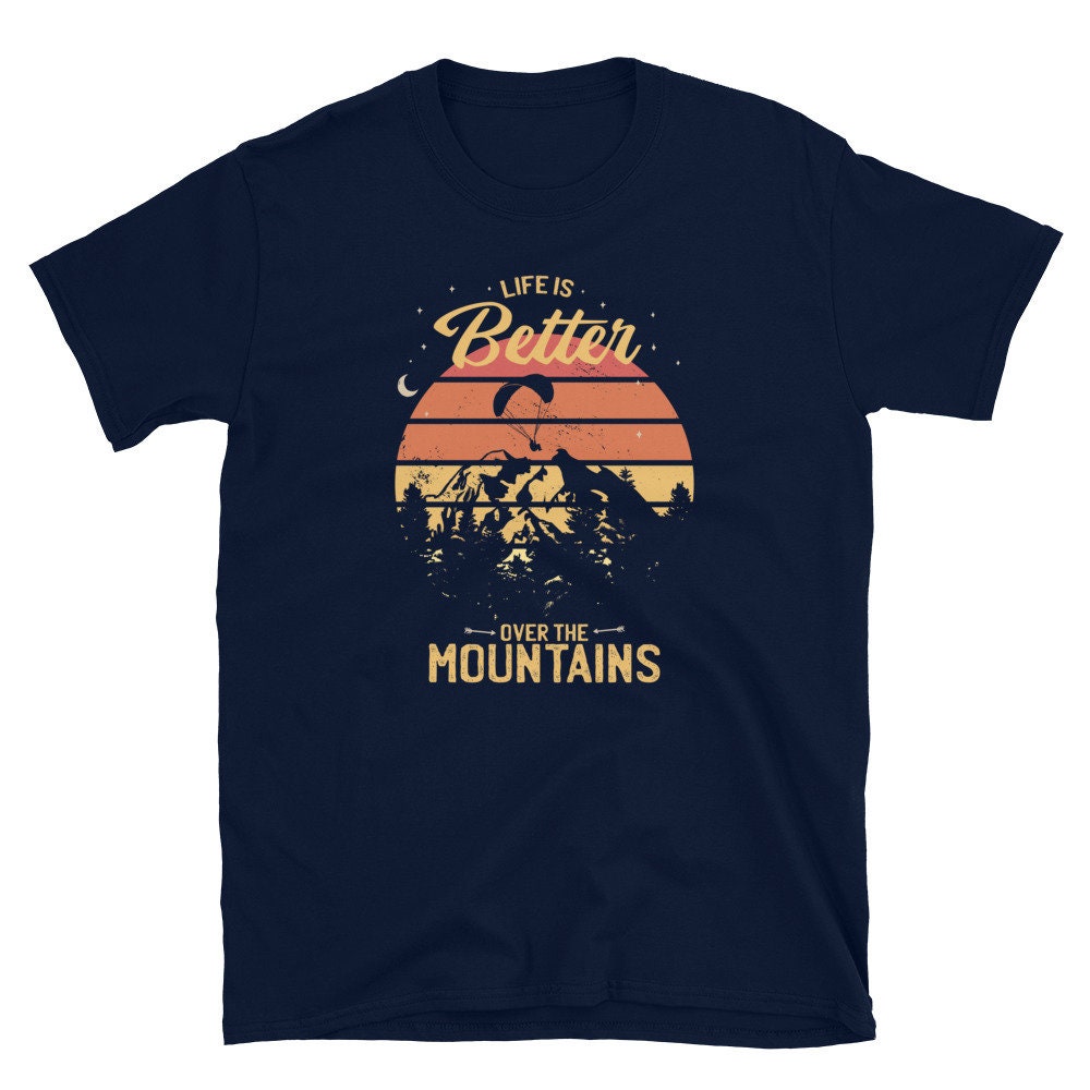 Paragliding Life Is Better Over Mountain T Shirt Graphic Tee – Bold Style · Perfect For Daily Wear