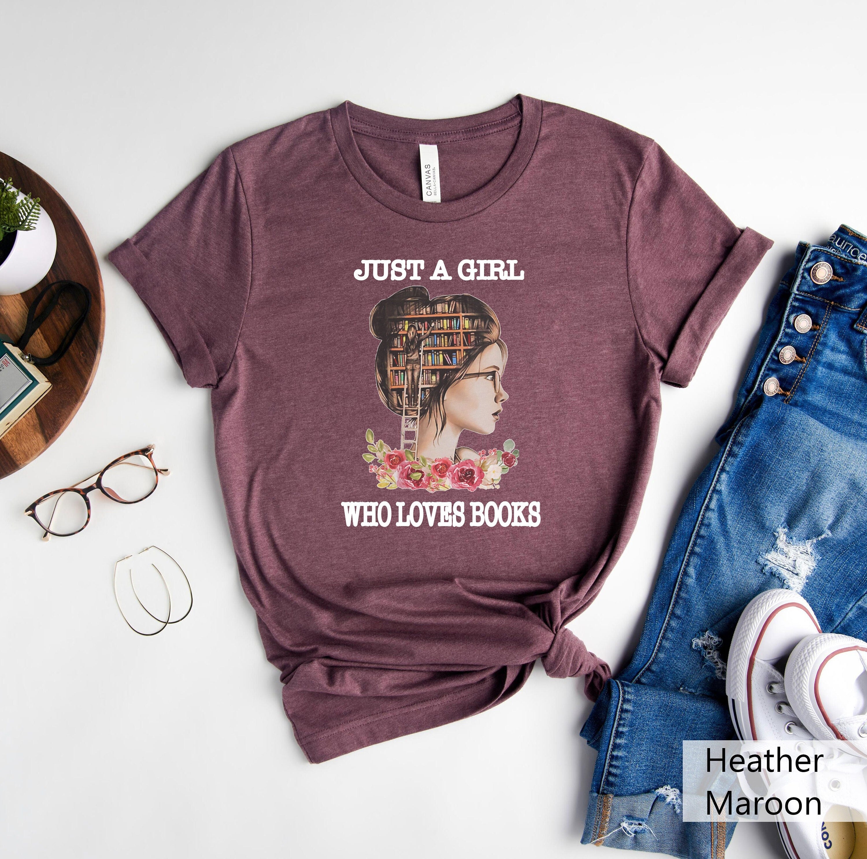 Just A Girl Who Loves Books Shirt Book Lover Shirt Reading ShirtGift For Librarian Book Reader Tee Book Nerd T shirtBookworm Shirt Graphic Tee – Aesthetic Look · Trending Graphic Apparel