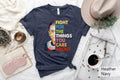 Fight For The Things You Care About T Shirt RBG ShirtFeminist ShirtAbortion Rights ShirtFeminism ShirtWomen Rights TeeRuth Bader Shirt Graphic Tee – Feel-Good Design · Must-Have Style