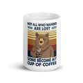 Not All Who Wander Are Lost Some Become My Cup of Coffee White glossy mug Graphic Tee – Easygoing Wear · Must-Have Style