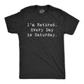 I39m Retired Shirt Everyday Is Saturday Shirt Funny Grandpa Shirt Happy Retirement T Retirement Gifts For Men Enjoy Retirement Graphic Tee – Everyday Comfort · Top Pick For Any Outfit