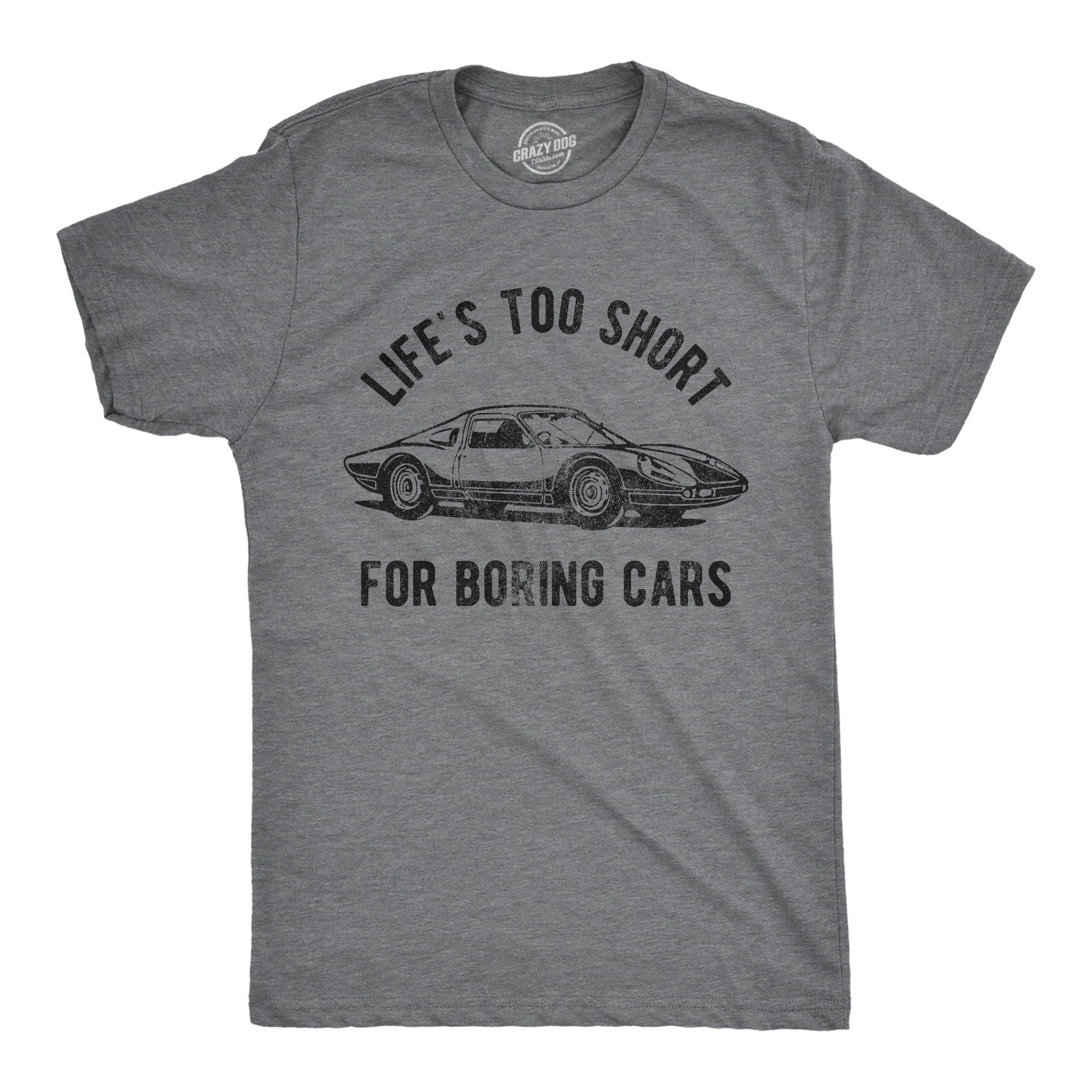 Life39s Too Short To Drive Boring Cars Shirt Mechanics Shirts Dad Shirt Father39s Day Gift Handyman Gifts Car Lover Shirts Graphic Tee – Bold Style · Perfect For Daily Wear