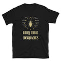 I Bury These Cockroaches Carlitos Short Sleeve Unisex T Shirt Graphic Tee – Soft Feel · Great Gift For Fans