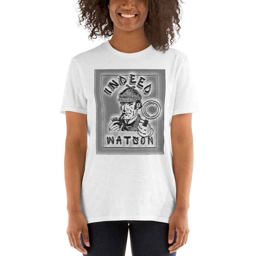 Indeed Watson Sherlock Short Sleeve Unisex T Shirt Graphic Tee – Easygoing Wear · Top Pick For Any Outfit