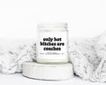 Coach Hot Bitches Gifts Funny Candle Housewarming Soy Wax Scented Decor Graphic Tee – Easygoing Wear · Top Pick For Any Outfit