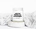 Archeologist Archeology Grad Graduation Hot Bitches Gifts Funny Candle Housewarming Soy Wax Scented Decor Graphic Tee – Premium Graphic · Top Pick For Any Outfit