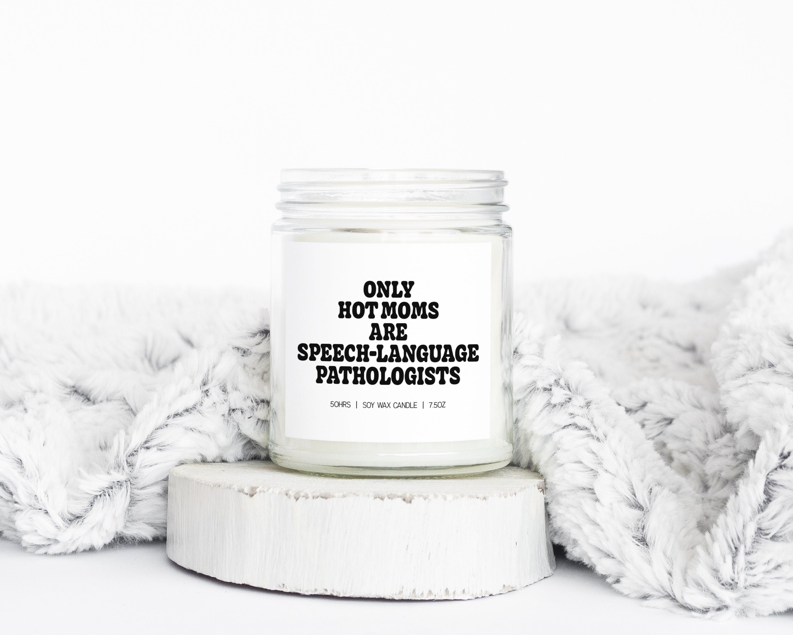 Speech language pathologist SLP Pathology Mom Mother39s Day Mama Gifts Funny Candle Housewarming Soy Wax Scented Decor Graphic Tee – Everyday Comfort · Great Gift For Fans