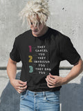 They Cancel You They Imprison You They End You Who Is They Short Sleeve Unisex T Shirt Graphic Tee – Cozy Vibes · Top Pick For Any Outfit