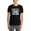 Straight Outta Your Mom Funny Rude Short Sleeve Unisex T Shirt Graphic Tee – Everyday Comfort · Great Gift For Fans