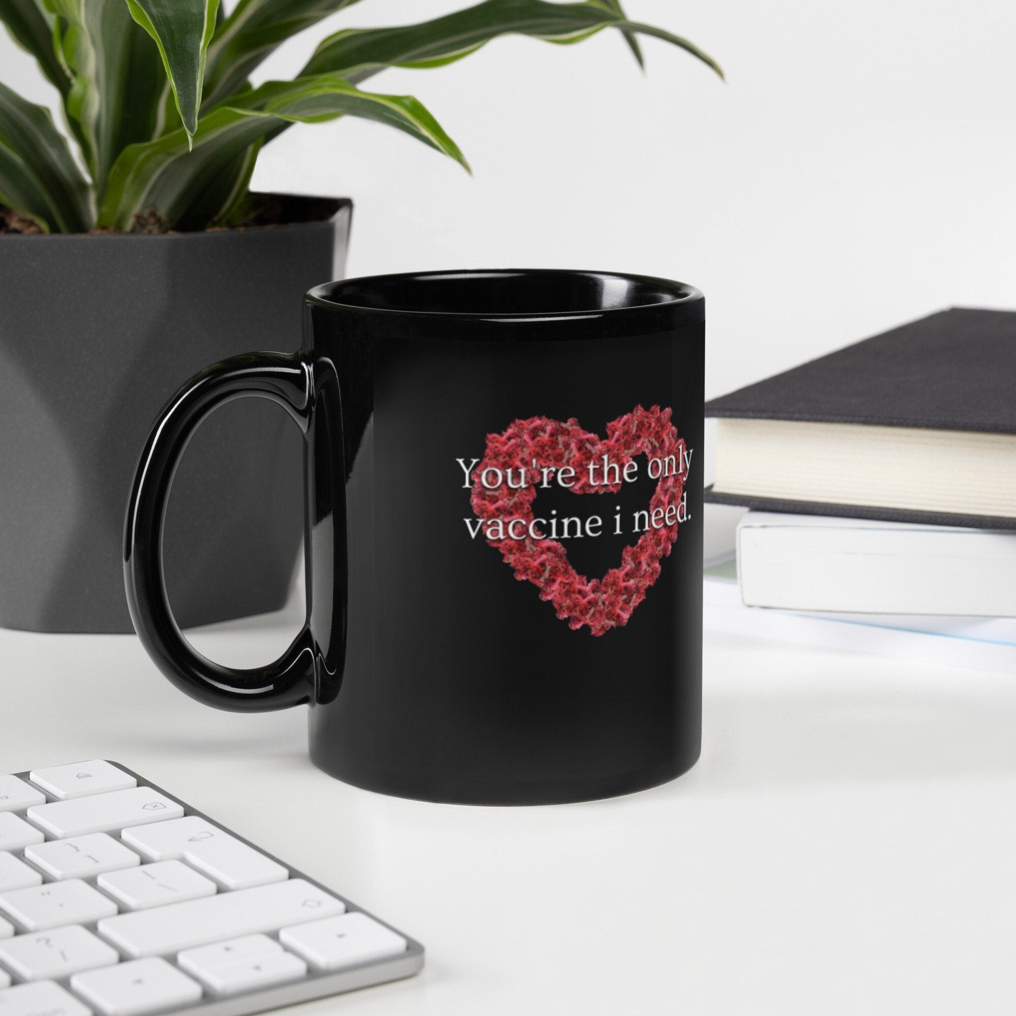 You39re The Only Vaccine I Need Valentine39s Day Black Glossy Mug Graphic Tee – Bold Style · High-Quality Print
