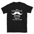 My Moustache Brings All The Girls To The Yard Short Sleeve Unisex T Shirt Graphic Tee – Warm & Stylish · Top Pick For Any Outfit
