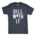 Dill With It Pickleball Shirts Sports Shirt Men Mens T Shirt Funny Mens Shirt Funny T Shirt Pickleball Lover Gifts Gifts For Dad Graphic Tee – Premium Graphic · Perfect For Daily Wear