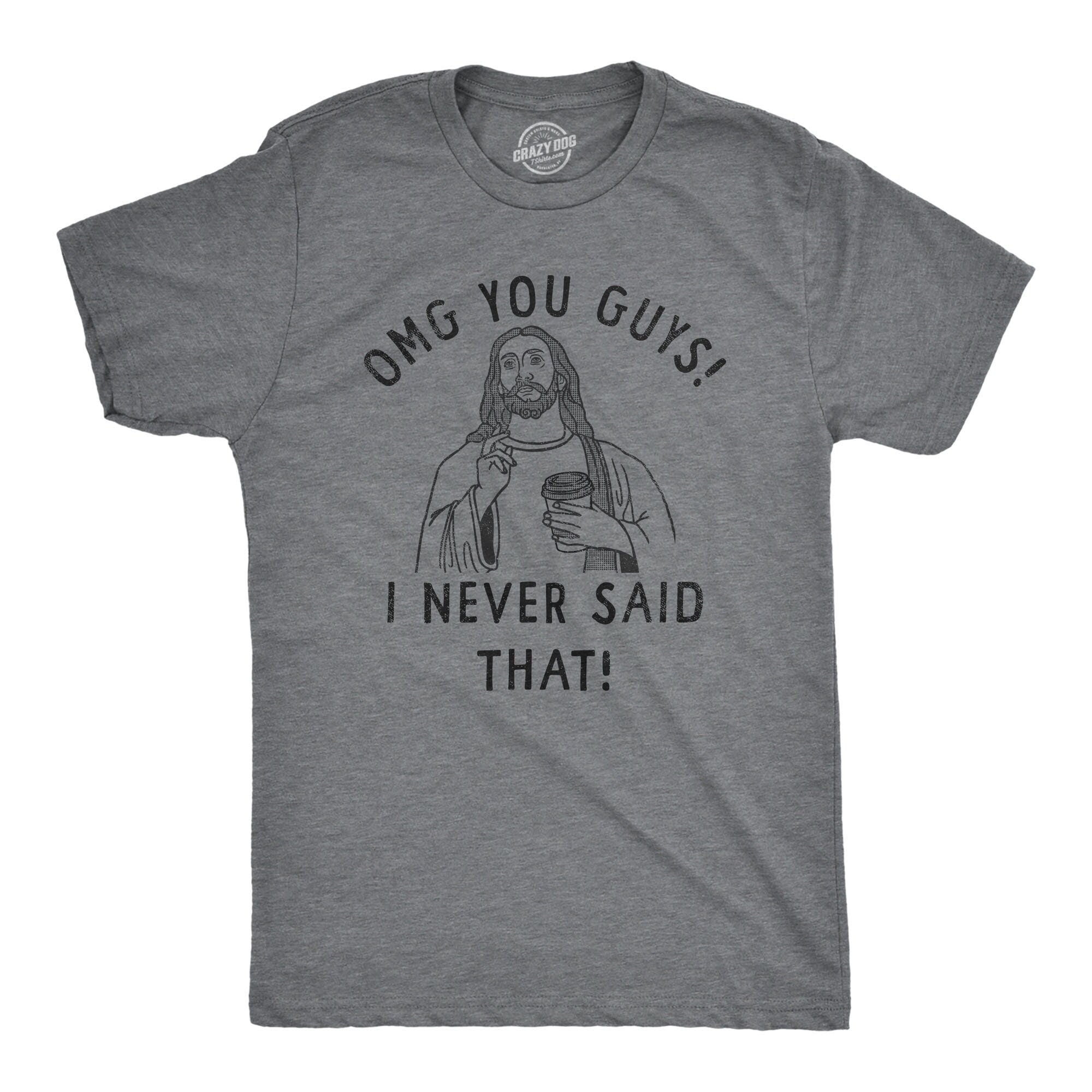 OMG You Guys I Never Said That Faith Shirts Mens Easter Religion Shirt Mens Church Gospel Religious Shirts Easter Shirts Jesus Shirts Graphic Tee – Easygoing Wear · Great Gift For Fans