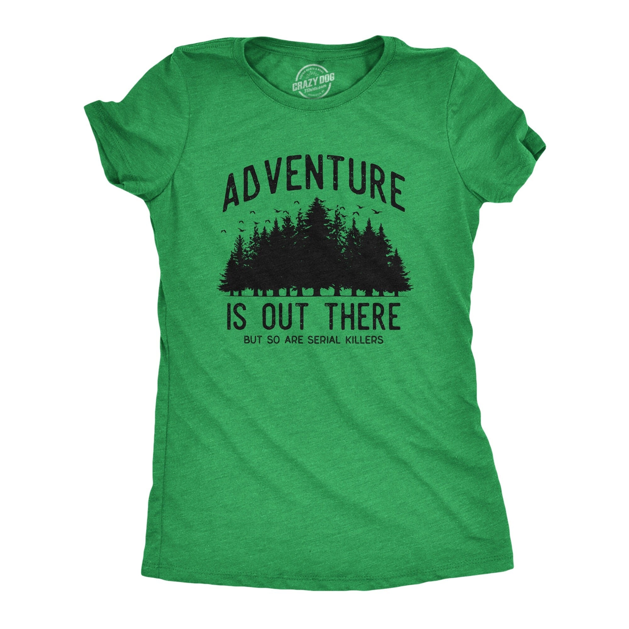 Adventure Out There So Ara Serial Killers True Crime Shirt Murderino Shirts Murder Shirts True Crime Lover Gifts Funny Shirts Graphic Tee – Warm & Stylish · Trending Graphic Apparel