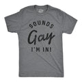 Sounds Gay I39m In Pride Month LGBT Gay Mens Shirt Mens Cute Shirt Unisex Shirts Trendy Shirts Pride Shirts Funny Shirts Graphic Tee – Fan Favorite · Perfect For Daily Wear