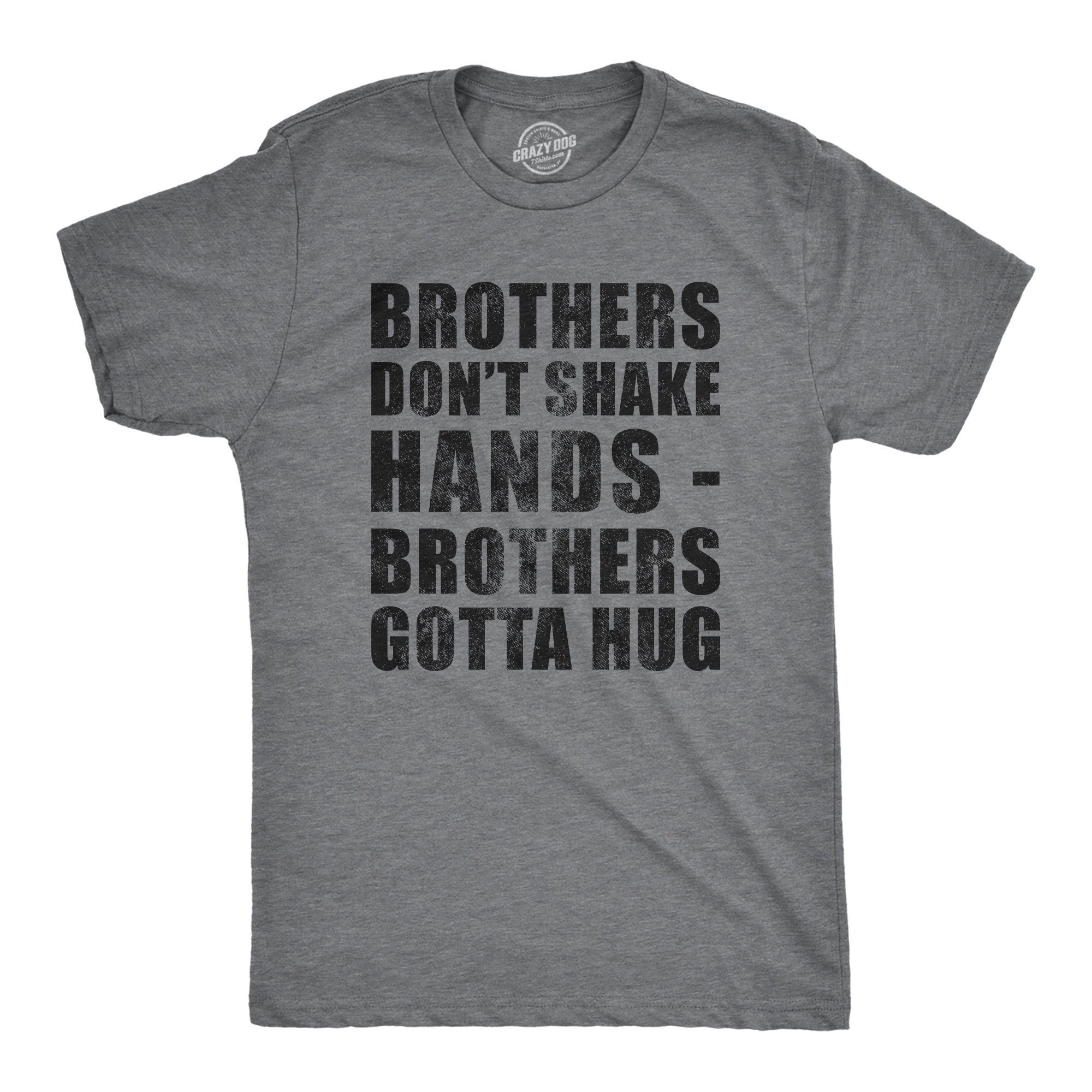 Shirt For Brother Brother Shirt Funny Shirt Funny Shirts for Men Funny Brother Shirt Brothers Don39t Shake Hands Brothers Gotta Hug Graphic Tee – Bold Style · Trending Graphic Apparel