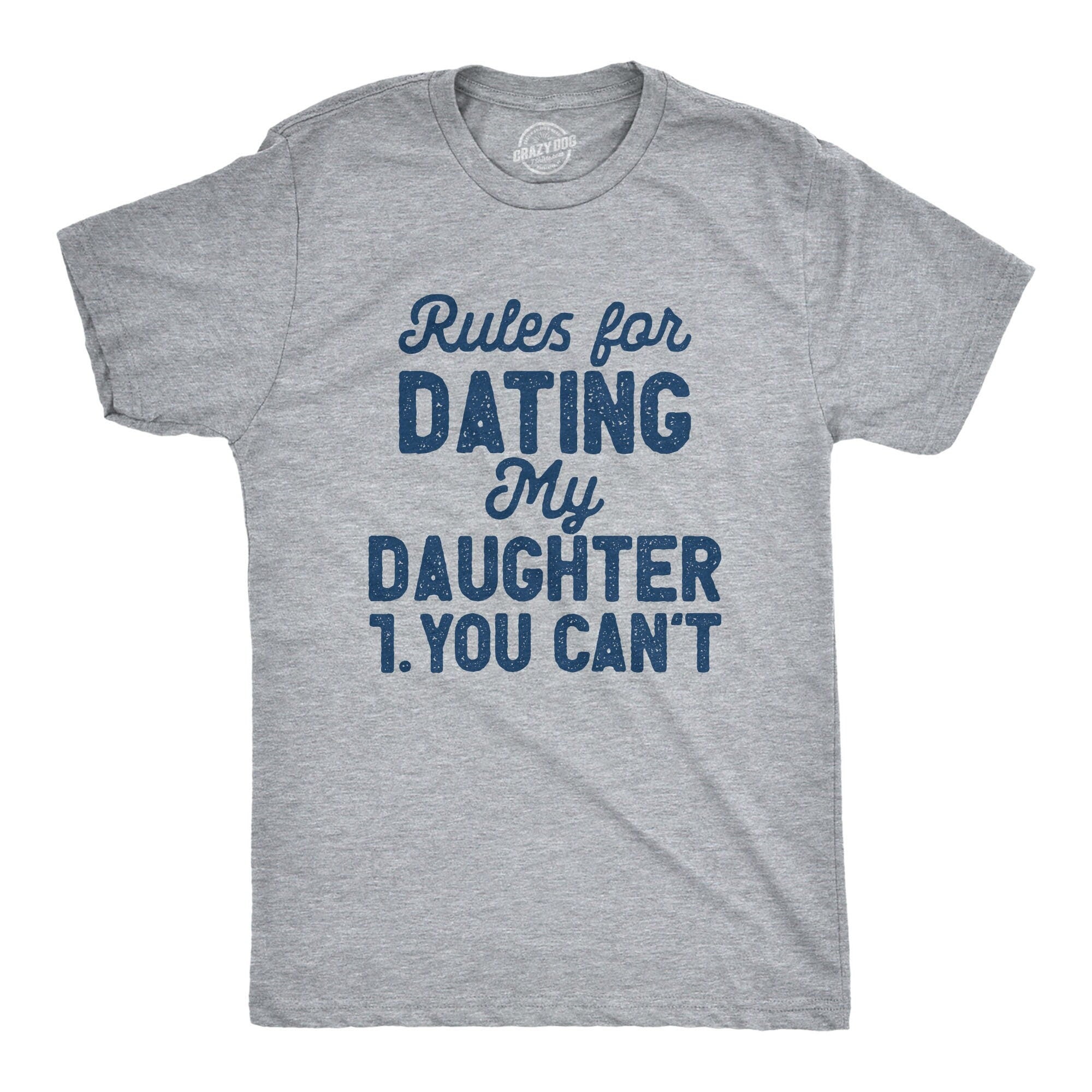 Rules For Dating My Daughter You Cant Dad Daughter Shirt Funny Mens Tshirt Tshirt for Dads Fathers Day Gift Dad of Daughters Shirt Graphic Tee – Fan Favorite · Trending Graphic Apparel