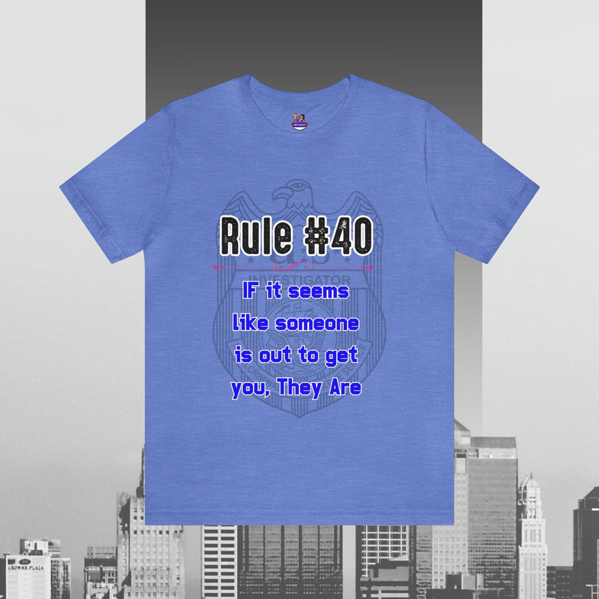 Rules of Gibbs 40 If it seems like someone is out to get you they are Unisex Jersey Short Sleeve Tee Trust Your Instincts Jersey – Feel-Good Design · Perfect For Daily Wear