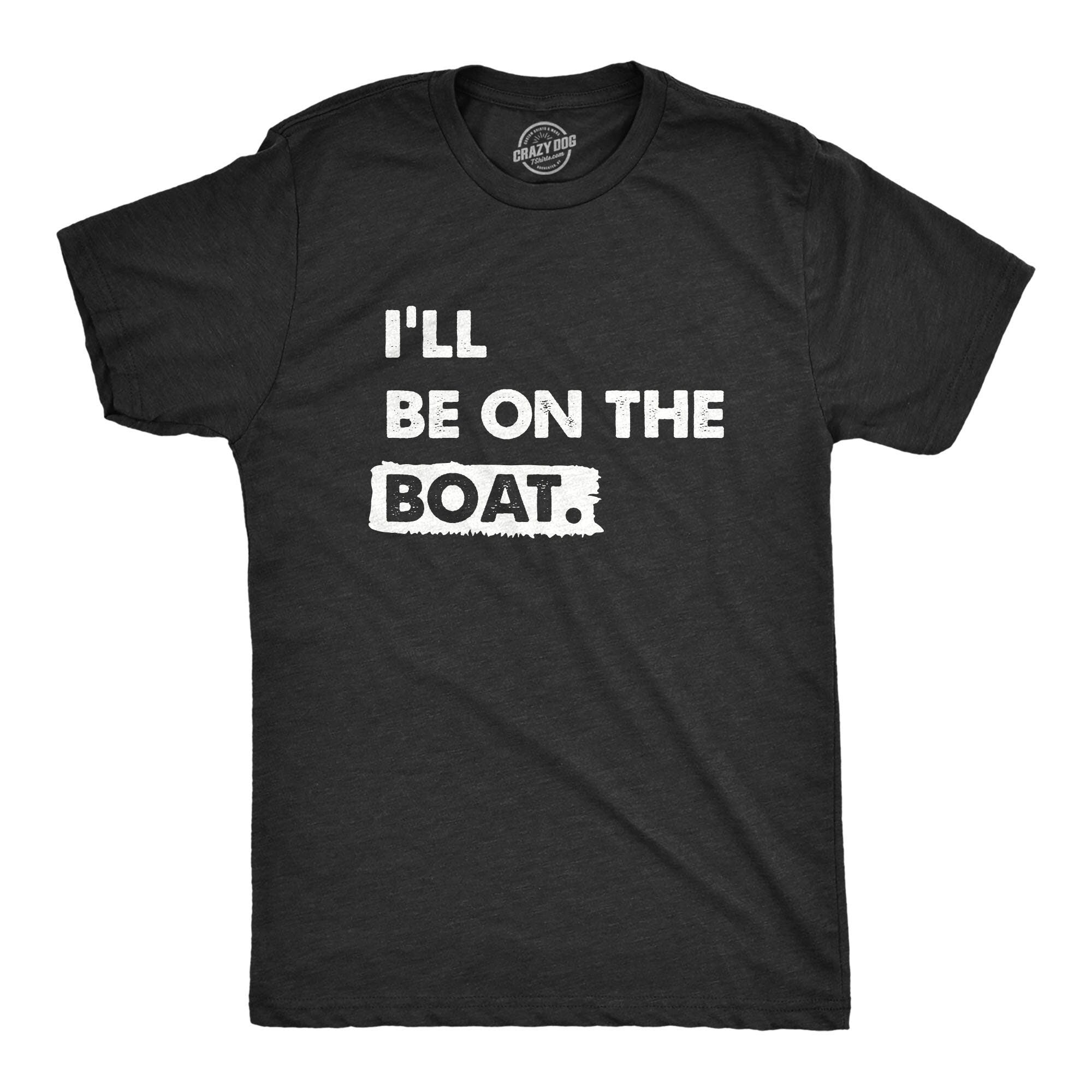 I39ll Be On The Boat Lake Life Sarcastic Shirt Funny Nautical Shirt Yachting Shirt Gift For Boat Owner New Boat Gifts Boating Shirts Graphic Tee – Warm & Stylish · Top Pick For Any Outfit