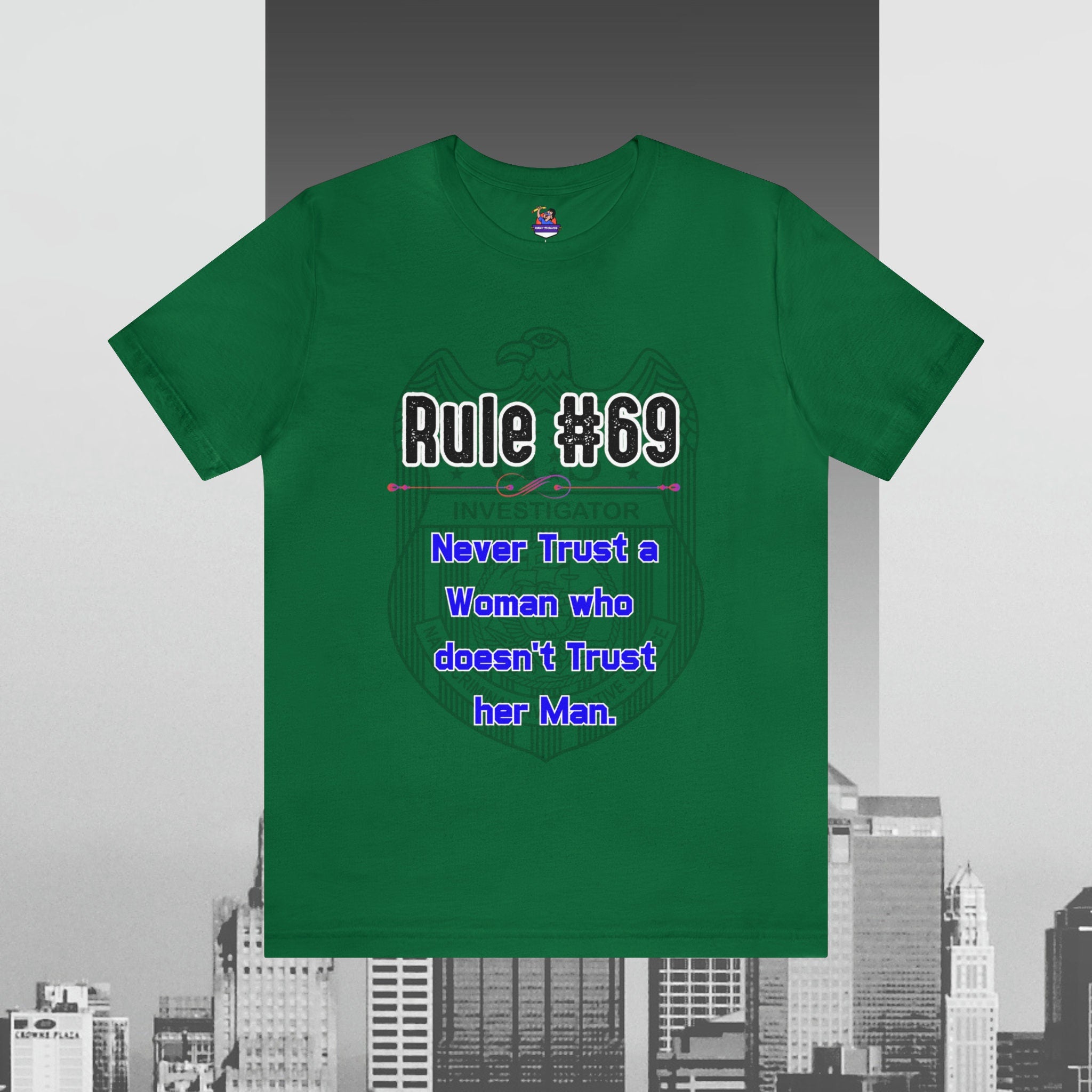 Rules of Gibbs 69 Never Trust a Woman who Doesn39t Trust her Man Unisex Jersey Short Sleeve Tee Jersey – Premium Graphic · Trending Graphic Apparel