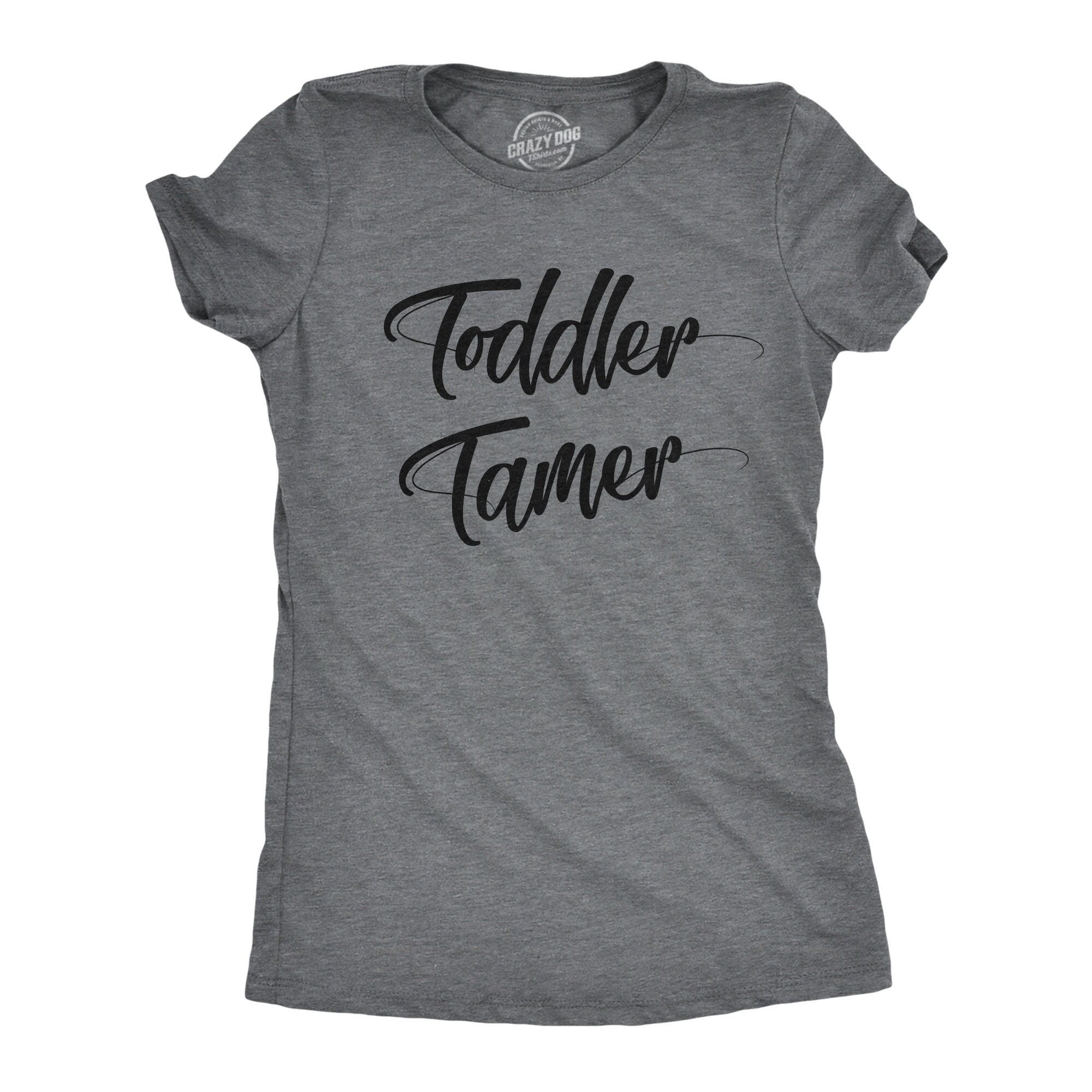 Sassy Shirts Women Crazy Shirt Shirts With Funny Sayings Funny Womens Shirt Offensive Shirt Toddler Tamer Mom Shirts Toddler Mom Graphic Tee – Premium Graphic · Must-Have Style