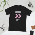 Radical Left Short Sleeve Unisex T Shirt Graphic Tee – Easygoing Wear · High-Quality Print
