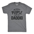 Funny Daddy Shirt Gift For Dad Fathers Day Shirt Funny Shirt For Dad My Favorite People Call Me Daddio Fathers Day Gift Graphic Tee – Soft Feel · Great Gift For Fans