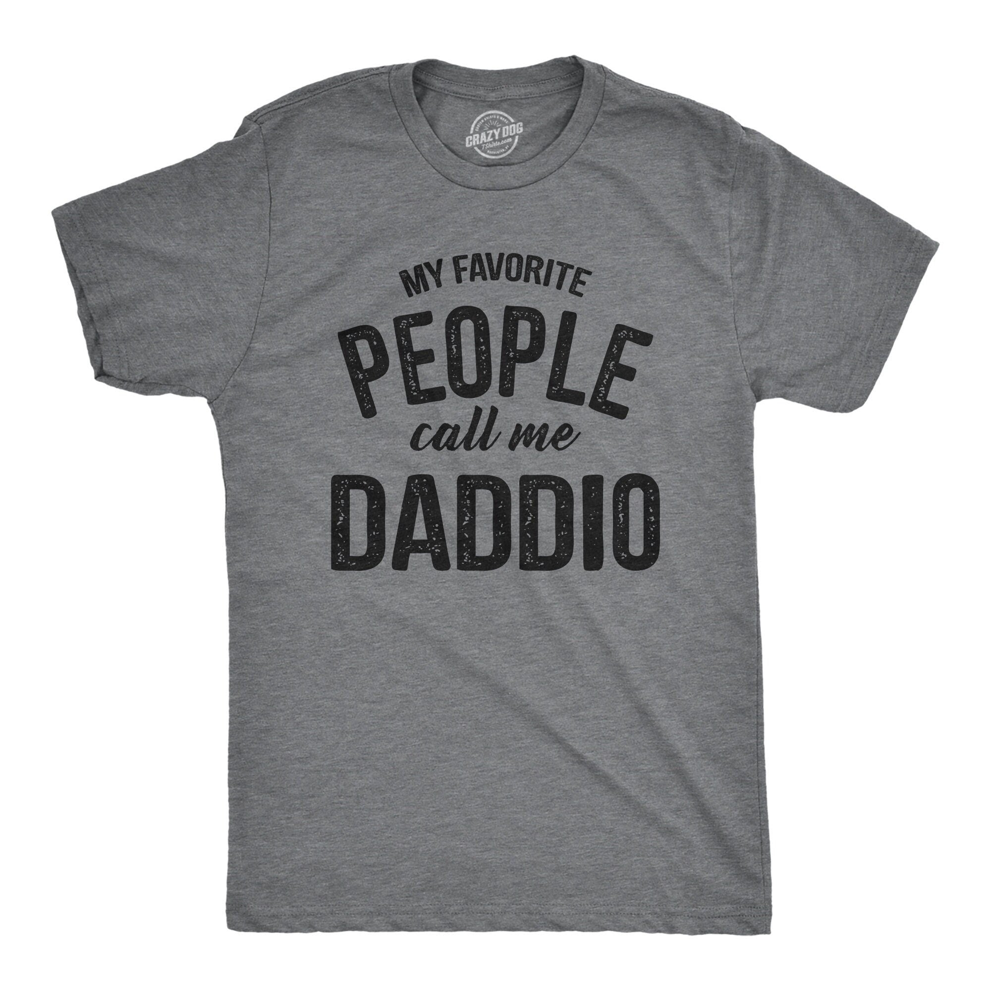 Funny Daddy Shirt Gift For Dad Fathers Day Shirt Funny Shirt For Dad My Favorite People Call Me Daddio Fathers Day Gift Graphic Tee – Soft Feel · Great Gift For Fans
