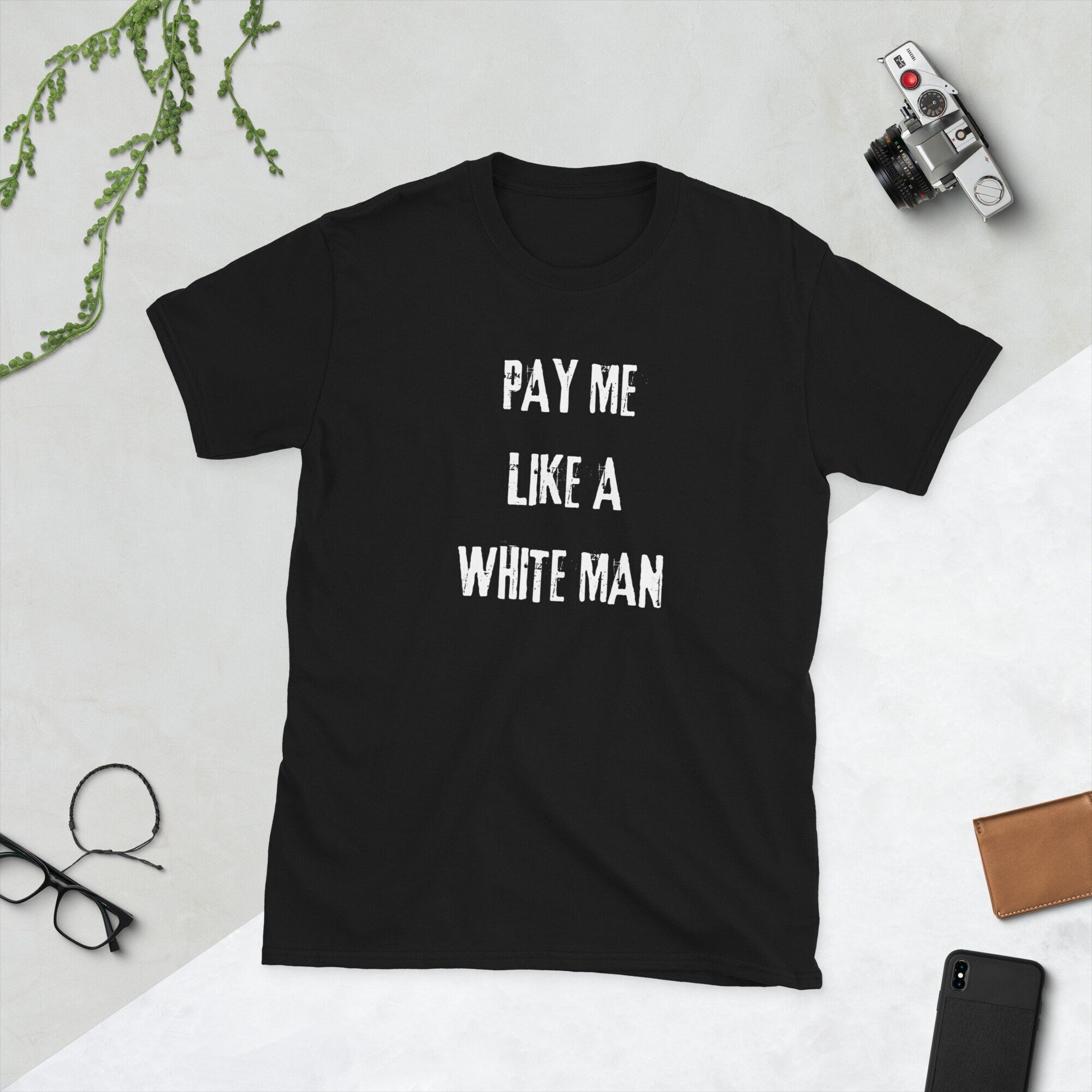 Pay Me Like A White Man Short Sleeve Unisex T Shirt Graphic Tee – Warm & Stylish · Top Pick For Any Outfit
