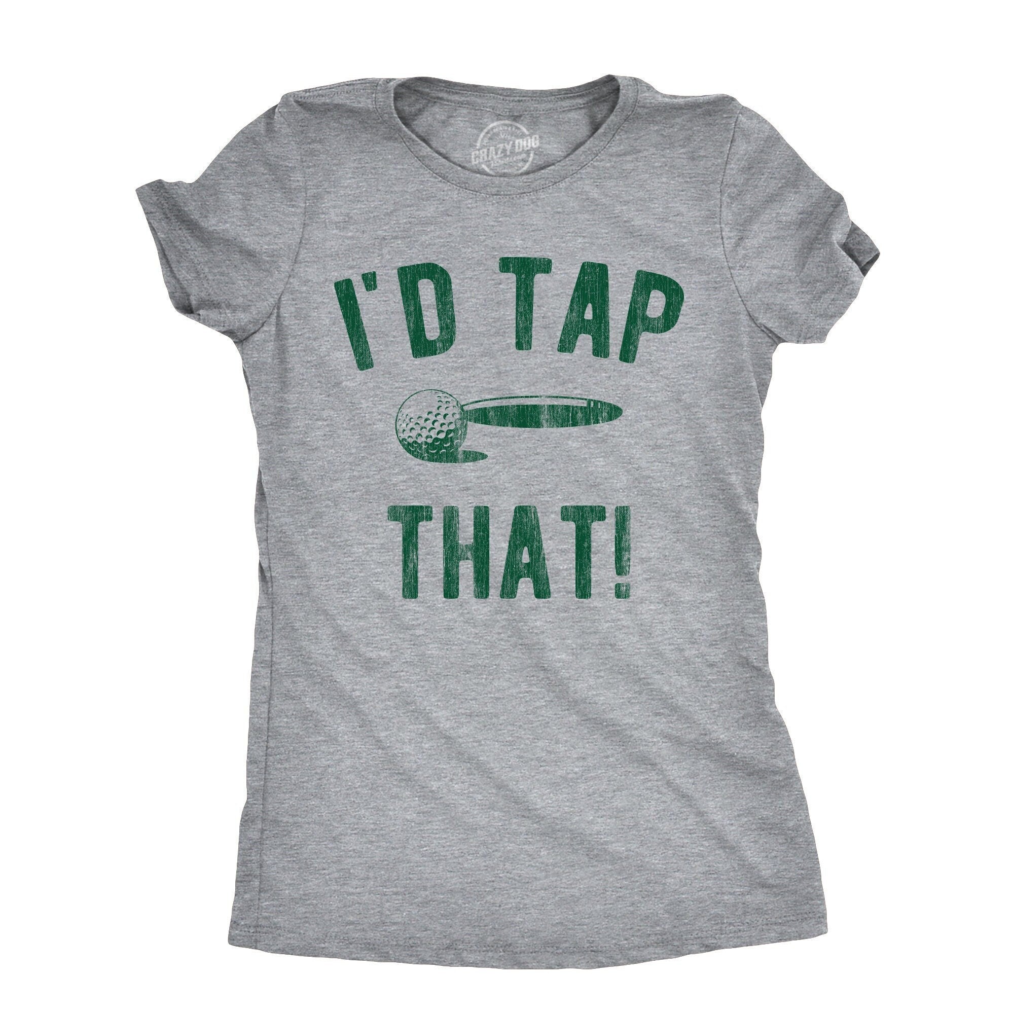 Funny Joke Golf Shirt Golfing T Shirt Women Mom Golfer Humor TShirt Rude Offensive Gifts For Golfers Putting Shirts I39d Tap That Graphic Tee – Warm & Stylish · Must-Have Style