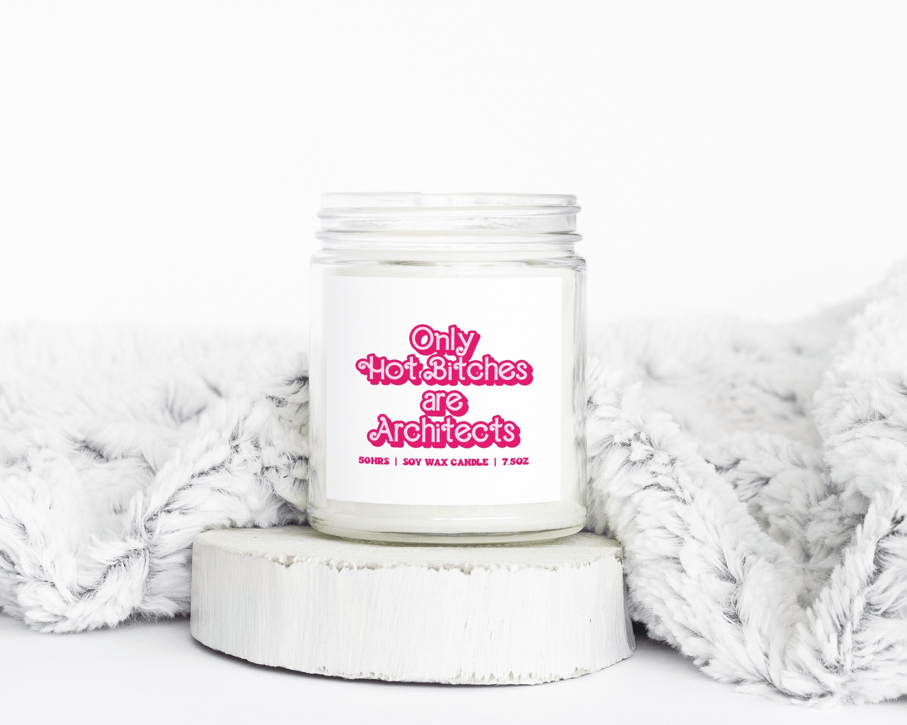 Architecture Architect Graduation Hot Bitches Gifts Funny Candle Housewarming Soy Wax Scented Decor Graphic Tee – Everyday Comfort · Great Gift For Fans
