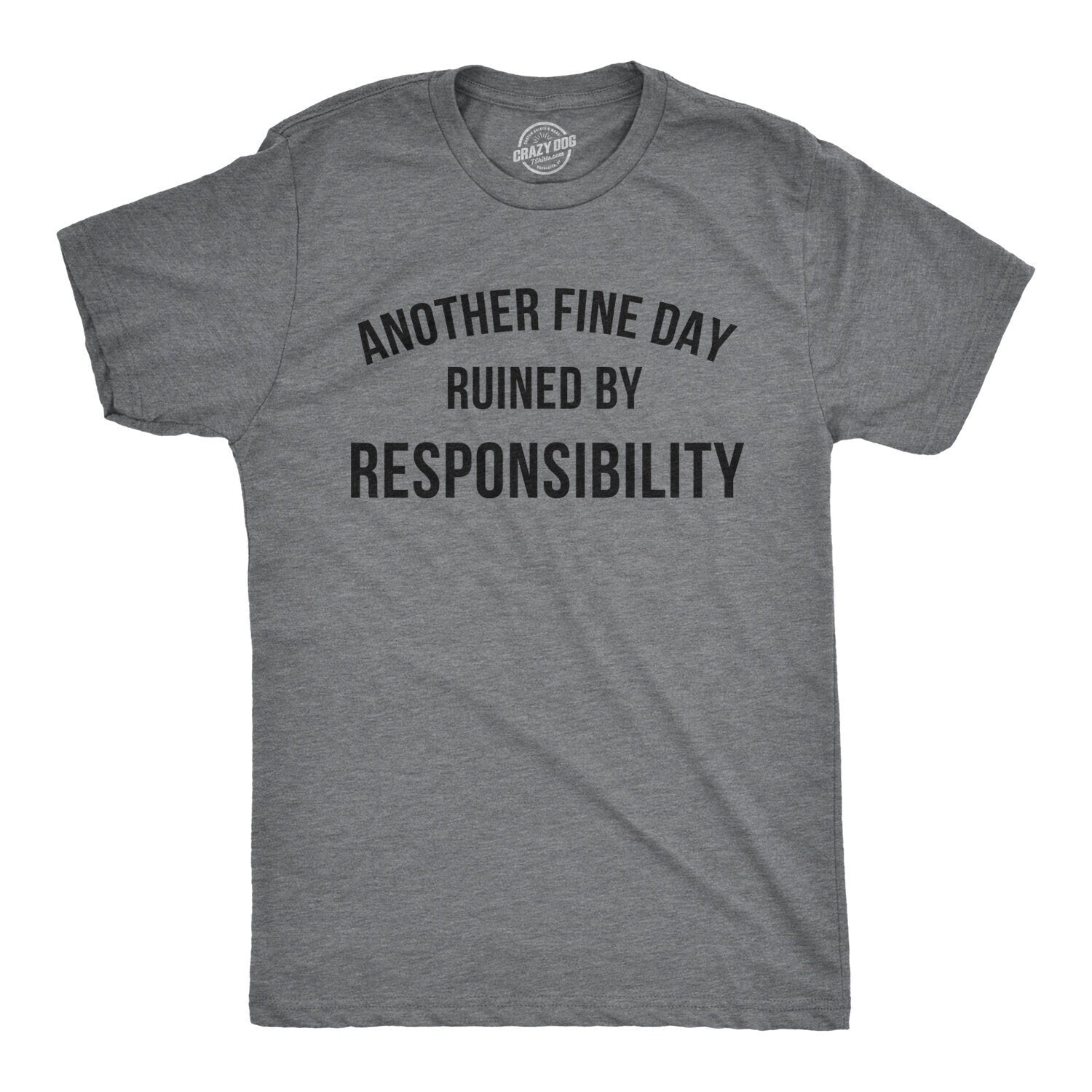 Another Fine Day Ruined By Responsibility Dad Shirts Kid39s Taxi Funny Shirts Sarcastic shirt Funny Shirt Unisex Shirts Gift For Dad Graphic Tee – Everyday Comfort · Top Pick For Any Outfit