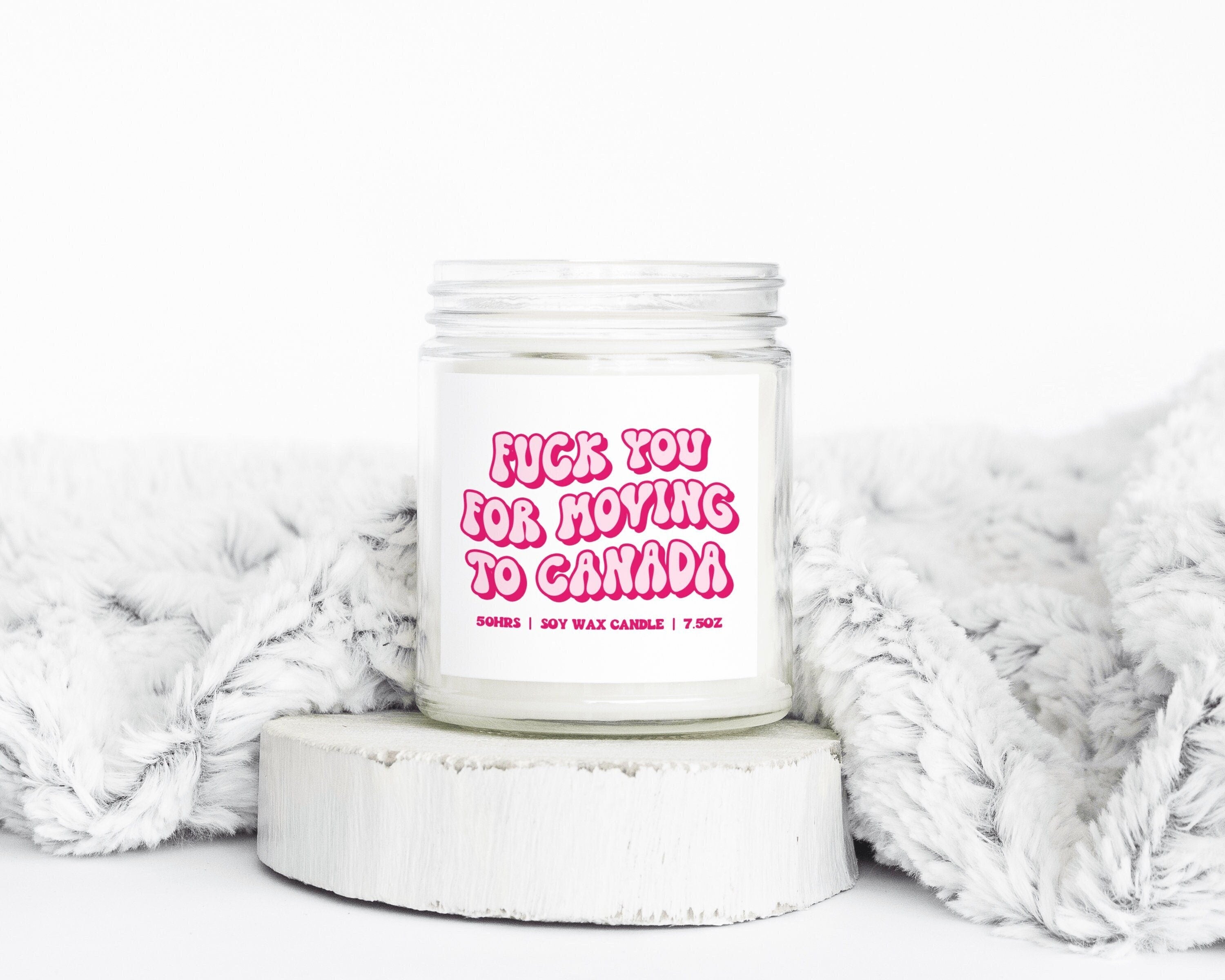 Canada Moving Away Gifts Funny Candle Housewarming Soy Wax Scented Decor Graphic Tee – Feel-Good Design · Trending Graphic Apparel