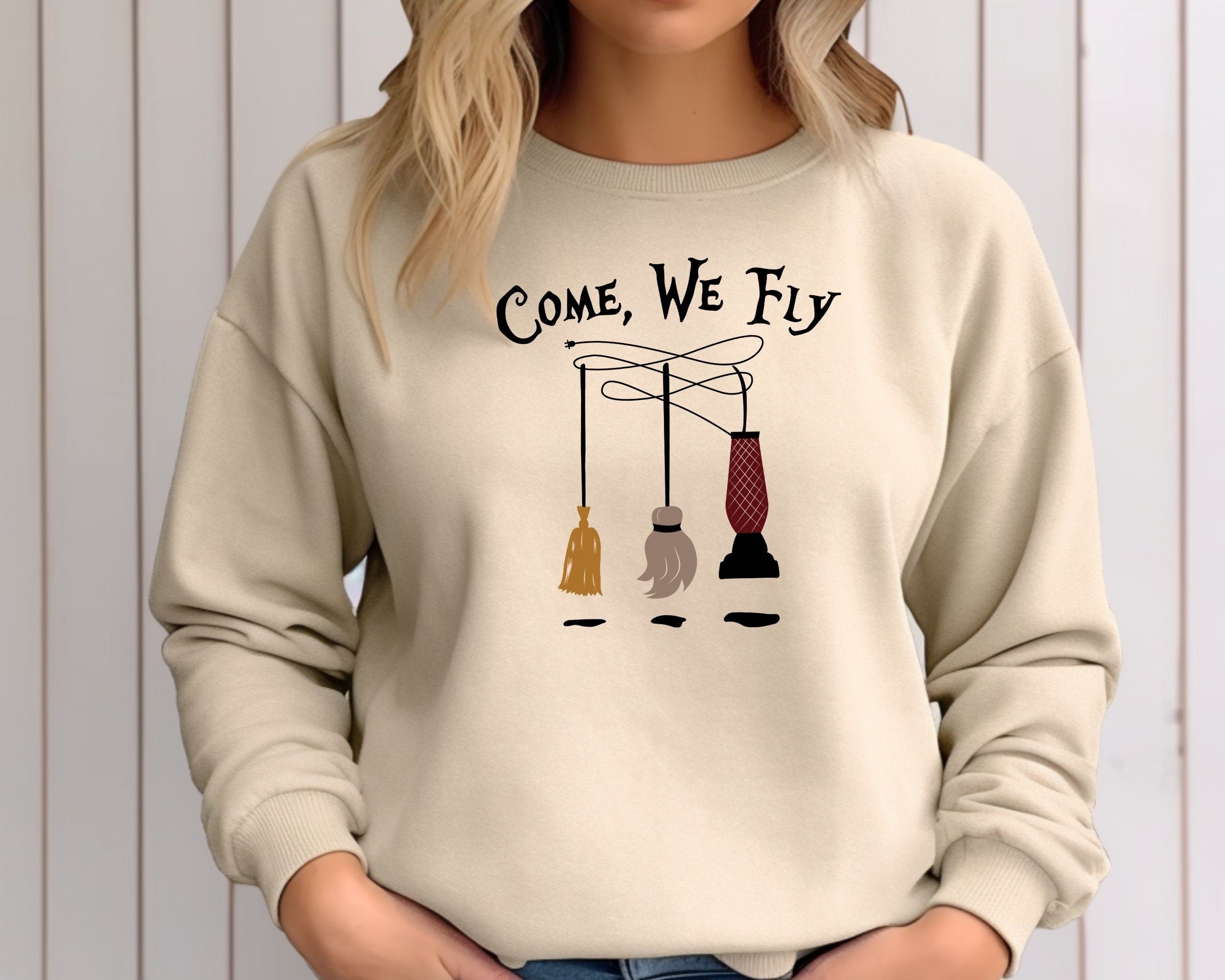 Come We Fly Sweatshirt Halloween Sweatshirt Halloween Shirt Funny Halloween Shirt Halloween Witch Broom Sweater Halloween Gift Sweater Sweatshirt – Premium Graphic · High-Quality Print