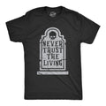 Never Trust The Living Murder Ghost Shirts Funny Halloween Shirt Funny Halloween Funny Shirts Halloween Costumes GraveyardGravestone Graphic Tee – Easygoing Wear · Top Pick For Any Outfit