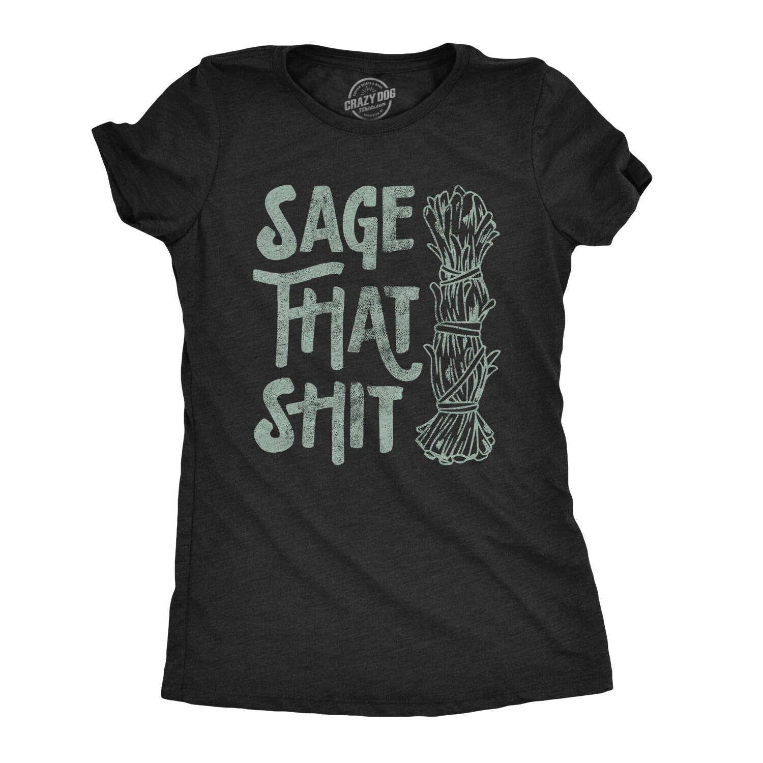 Sage That Shit Holistic Shirts Pagan Shirt Occult Shirt Witch Shirt Salem Shirts Vintage Tee Halloween Shirts Get Rid Of The Bad Shit Graphic Tee – Soft Feel · Top Pick For Any Outfit