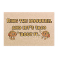 Ring the Doorbell and Let39s Taco 39Bout It Doormat 24quot x 16quot Outdoor Coir Welcome Mat Graphic Tee – Aesthetic Look · Must-Have Style