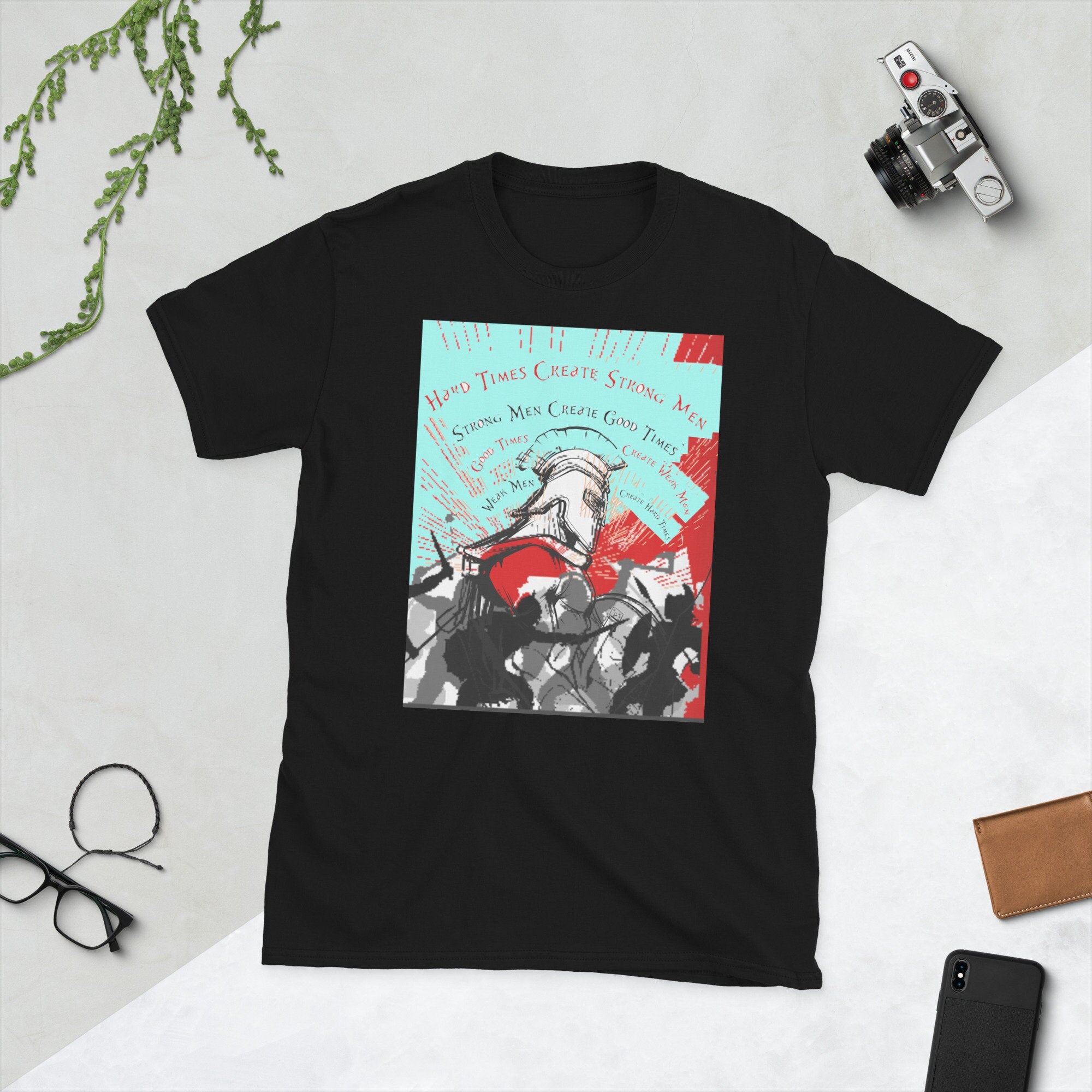 Hard Times Create Strong Men Short Sleeve Unisex T Shirt Graphic Tee – Everyday Comfort · Must-Have Style