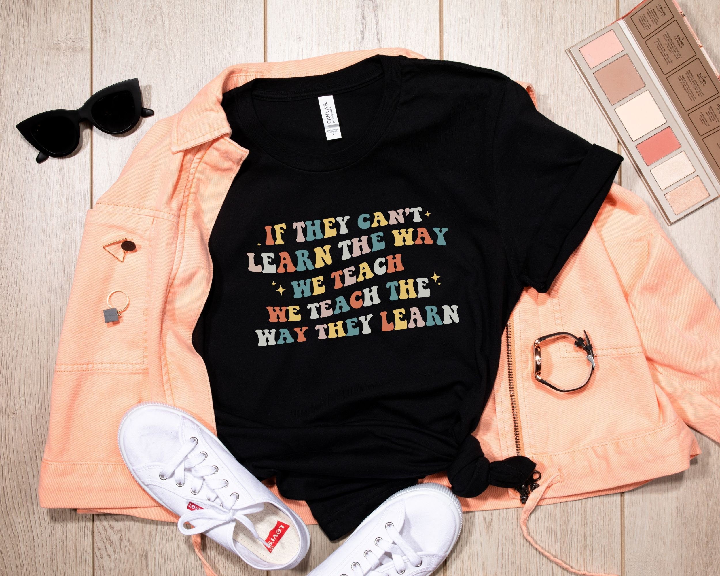 If They Can39t Learn The Way We Teach Shirt We Teach The Way They Learn Shirt Behavior Specialist Shirt ABA Therapist Shirt ABA Shirt Graphic Tee – Soft Feel · Top Pick For Any Outfit