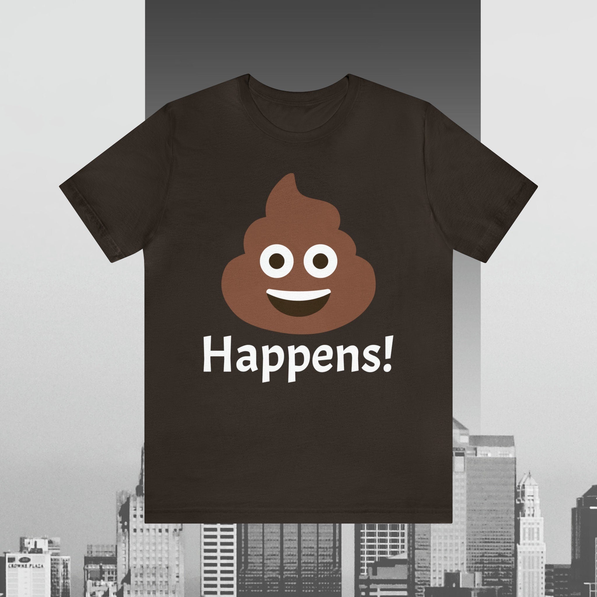 The Happens Tee Because Life Has a Sense of Humor Graphic Tee – Easygoing Wear · Trending Graphic Apparel