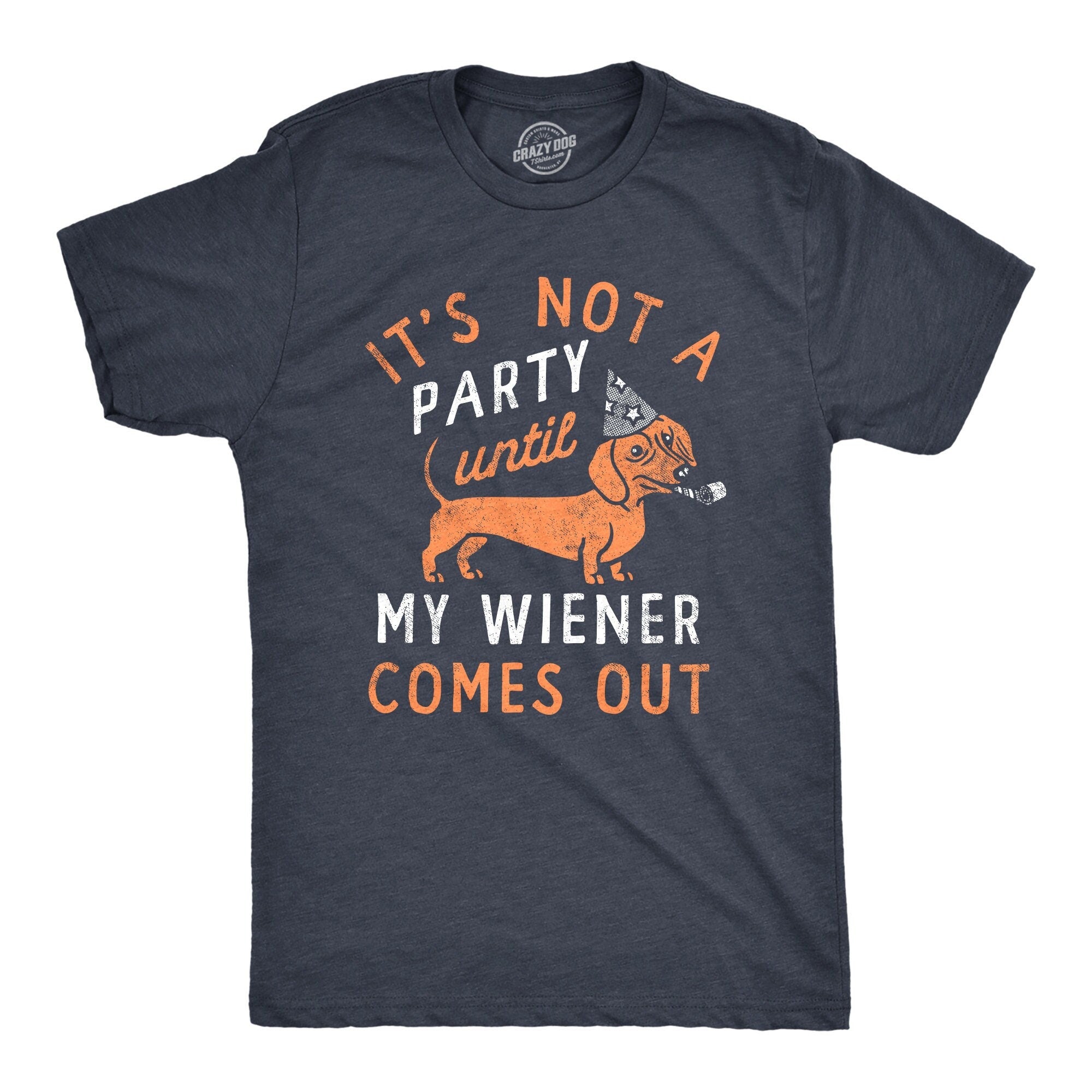 Not A Party Until Wiener Comes Out Funny Dachshund Shirt Funny Mens Shirt Dog Shirts Dachshund Lover Innuendo Shirts Funny Shirts Graphic Tee – Fan Favorite · Must-Have Style