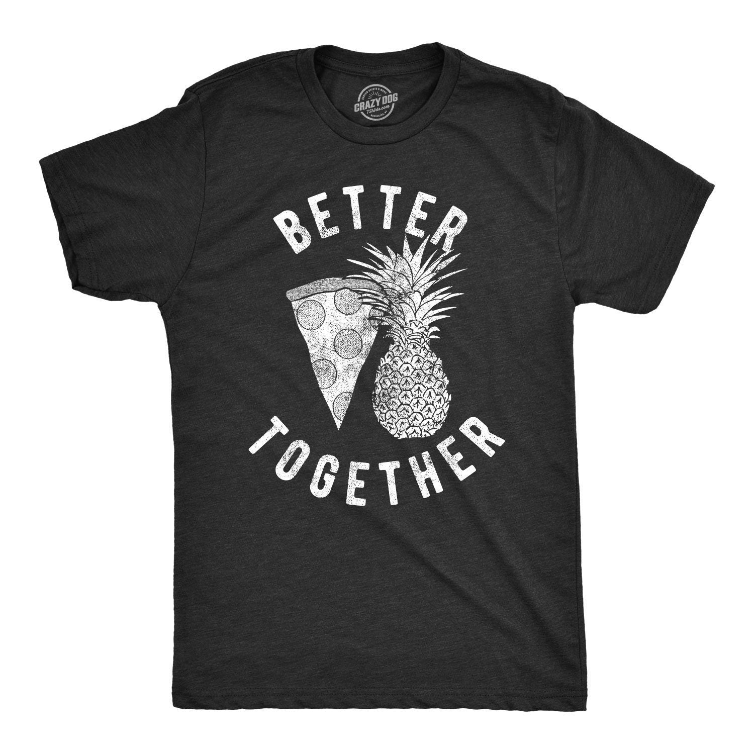 Pizza Lovers Gifts Funny Pizza Tee Food Lover Tshirts Funny Pizza Tshirts Better Together Pineapple and Pizza Hawaiian Pizza Funny T Graphic Tee – Easygoing Wear · Top Pick For Any Outfit