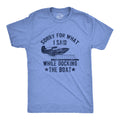 Sorry For What I Said Docking The Boat Sarcastic Shirt Funny Shirts Yachting Shirt Gift For Boat Owner New Boat Gifts Boating Shirts Graphic Tee – Aesthetic Look · High-Quality Print