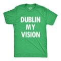 Dublin My Vision Shirt St Patrick39s Day Shirt Lucky Green Irish shirt Clover Shirt Funny Shirts Drinking Shirt Ireland Party Shirts Graphic Tee – Aesthetic Look · Trending Graphic Apparel