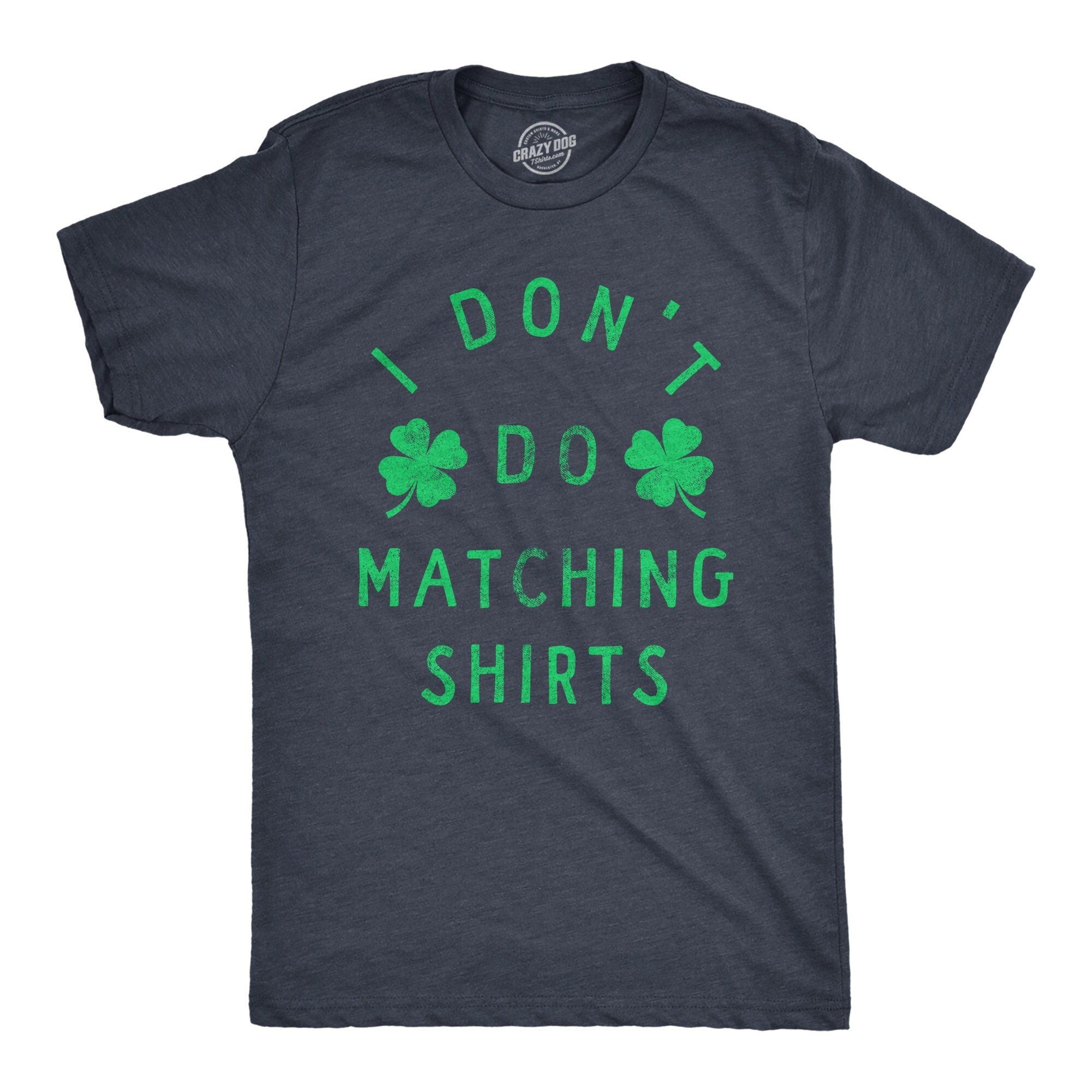 I Don39t Do Matching Shirts But I Do Matching Shirts Couple Shirts St Patrick Couple St Patrick39s Day Shirts Shamrocks Shirts Graphic Tee – Aesthetic Look · Great Gift For Fans