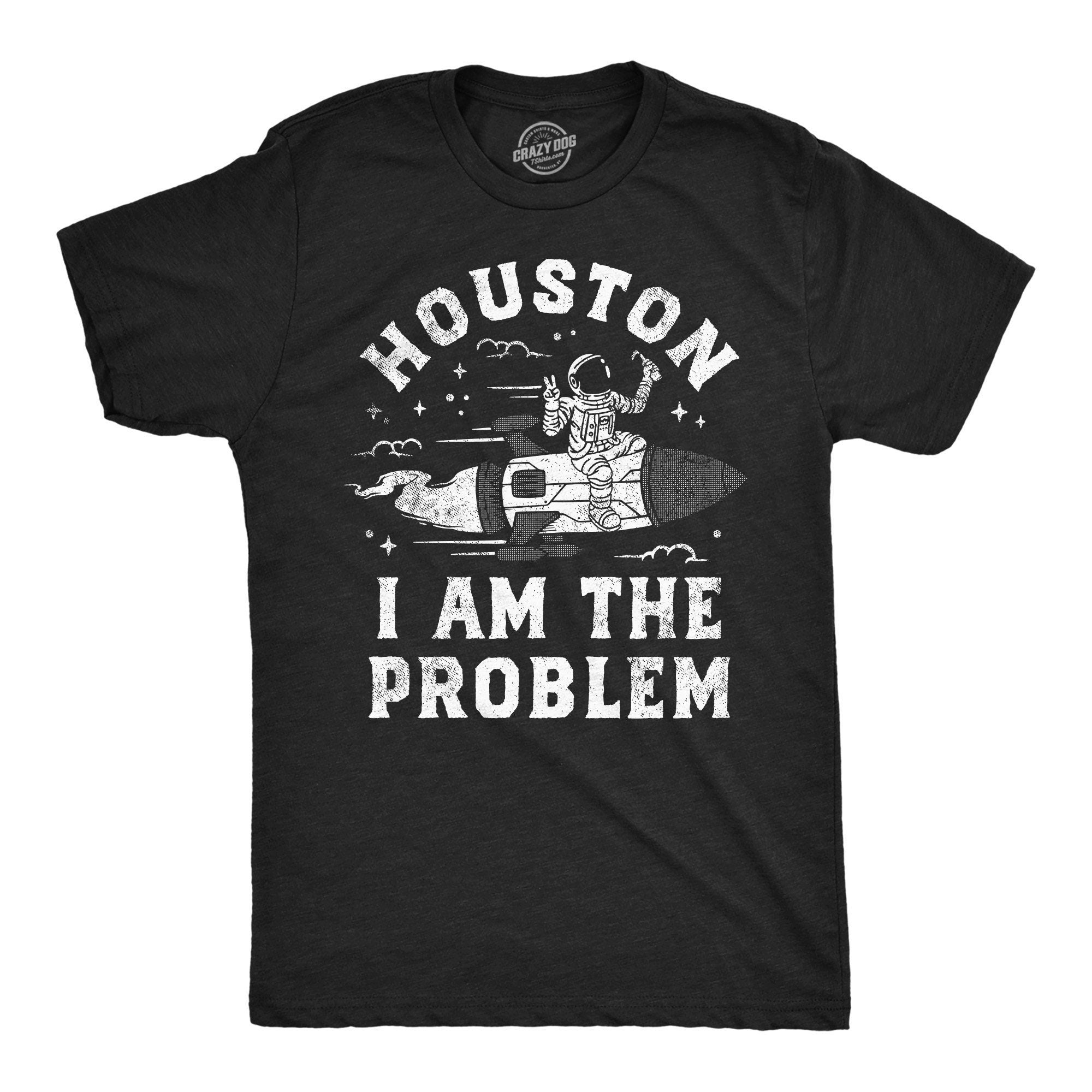 Space Shirt Astronomy Shirts Houston I Am The Problem Planets Shirts Galaxy Shirt Nerdy TShirt SciFi Shirt Teacher Gifts Problem Graphic Tee – Easygoing Wear · Trending Graphic Apparel